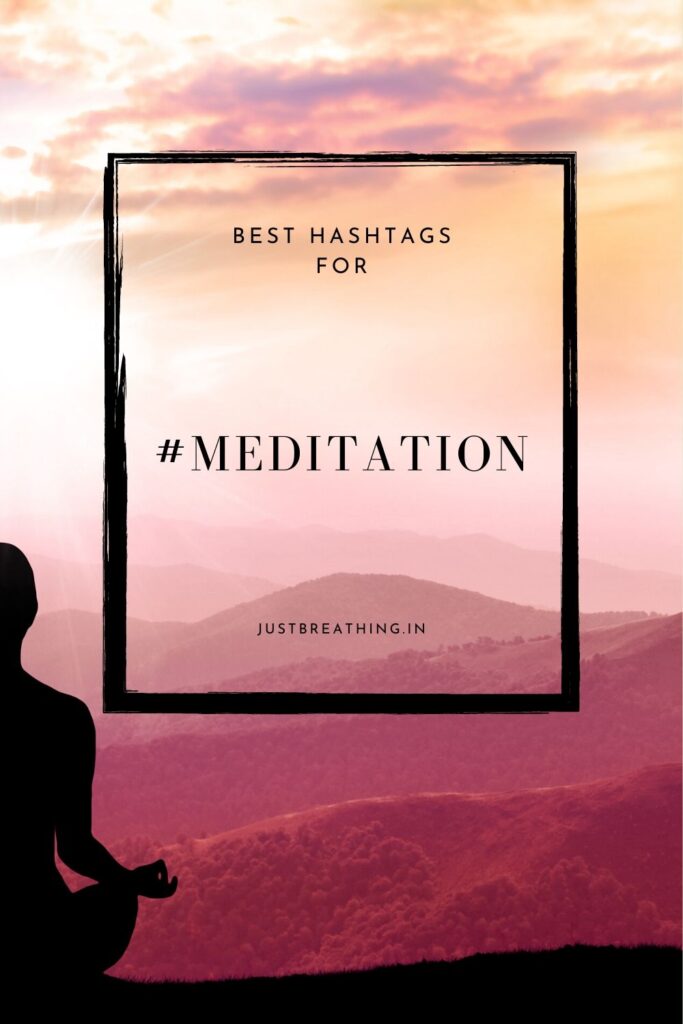 Best hashtags for meditation for instagram to get more like!